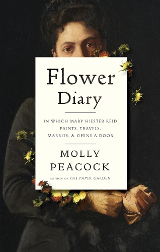 Бумажная книга «Flower Diary: In Which Mary Hiester Reid Paints, Travels, Marries & Opens a Door», автор Молли Пікок - фото №1