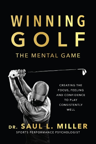 Бумажная книга «Winning Golf: The Mental Game (Creating the Focus, Feeling, and Confidence to Play Consistently Well)», автор Сол Л. Миллер - фото №1