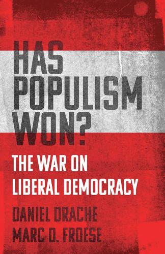 Бумажная книга «Has Populism Won?: The War on Liberal Democracy», авторов Дэниел Драче, Марк Д. Фрозe - фото №1