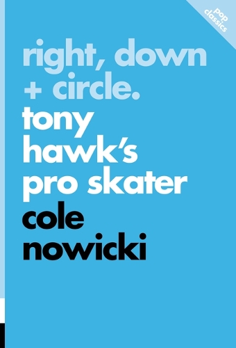 Бумажная книга «Right, Down + Circle: Tony Hawk's Pro Skater», автор Коул Новицки - фото №1