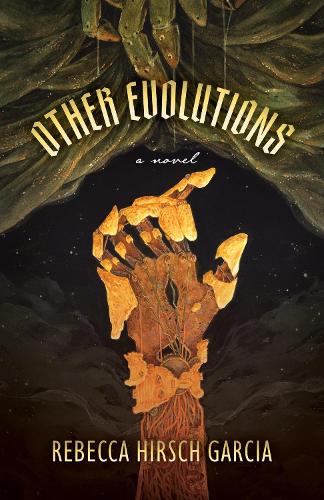 Бумажная книга «Other Evolutions: A Novel», автор Ребекка Хирш Гарсия - фото №1