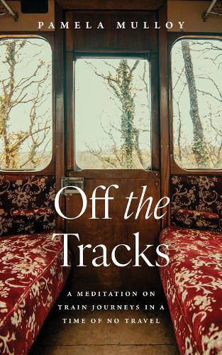 Бумажная книга «Off The Tracks: A Meditation on Train Journeys in a Year of No Travel» - фото №1