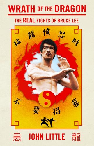 Бумажная книга «Wrath Of The Dragon: The Real Fights of Bruce Lee», автор Джон Литтл - фото №1