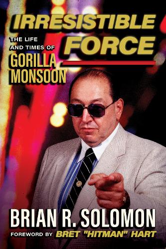 Паперова книга «Irresistible Force: The Life and Times of Gorilla Monsoon», автор Брайан Р. Соломон - фото №1