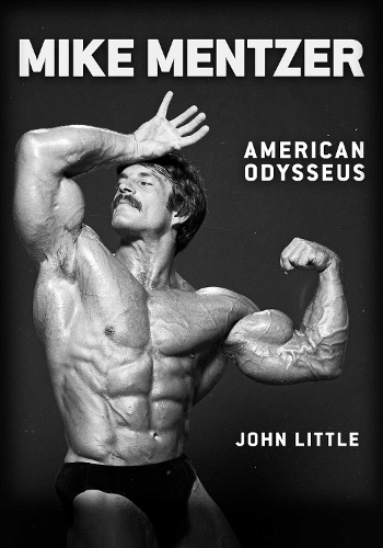 Бумажная книга «Mike Mentzer: American Odysseus», автор Джон Литтл - фото №1
