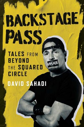 Паперова книга «Backstage Pass: Tales from Beyond the Squared Circle», автор Девід Сахаді - фото №1