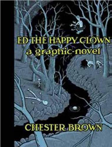 Бумажная книга «Ed the Happy Clown: A Graphic Novel», автор Честер Браун - фото №1