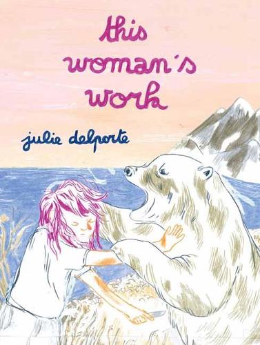 Паперова книга «This Woman’s Work», автор Джулі Дельпорт - фото №1