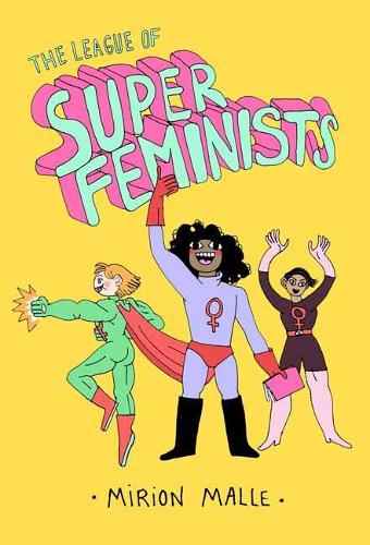 Бумажная книга «The League of Super Feminists», автор Мирион Малле - фото №1