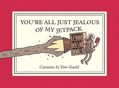 Бумажная книга «You're All Just Jealous of My Jetpack», автор Том Голд - фото №1