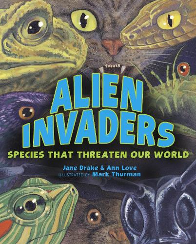 Бумажная книга «Alien Invaders: Species That Threaten Our World», авторов Энн Лав, Джейн Дрейк - фото №1