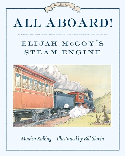 Бумажная книга «All Aboard!: Elijah McCoy's Steam Engine», авторов Билл Славин, Моника Куллинг - фото №1
