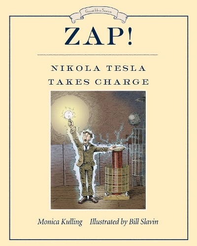 Паперова книга «Zap! Nikola Tesla Takes Charge», авторів Білл Славін, Моніка Куллінг - фото №1