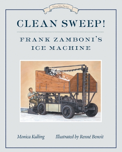 Бумажная книга «Clean Sweep!: Frank Zamboni's Ice Machine», автор Моника Куллинг - фото №1