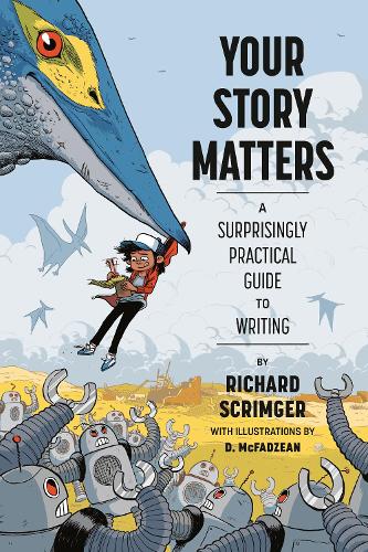 Бумажная книга «Your Story Matters: A Surprisingly Practical Guide to Writing», автор Ричард Скримджер - фото №1