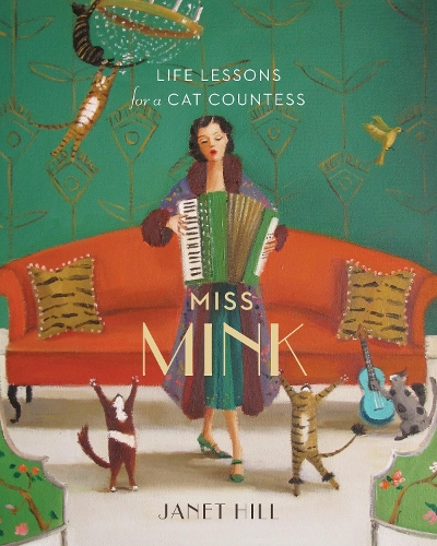 Бумажная книга «Miss Mink: Life Lessons for a Cat Countess», автор Джанет Хилл - фото №1