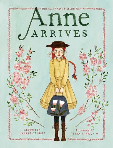 Бумажная книга «Anne Arrives: Inspired by Anne of Green Gables», автор Калли Джордж - фото №1