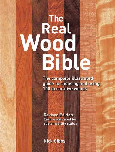 Паперова книга «The Real Wood Bible: The Complete Illustrated Guide to Choosing and Using 100 Decorative Woods», автор Нік Гіббс - фото №1