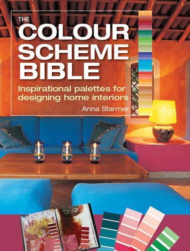 Бумажная книга «The Colour Scheme Bible: Inspirational Palettes for Designing Home Interiors», автор Анна Стармер - фото №1