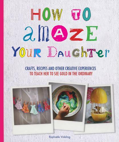 Бумажная книга «How to Amaze Your Daughter», автор Рафаэль Видалинга - фото №1