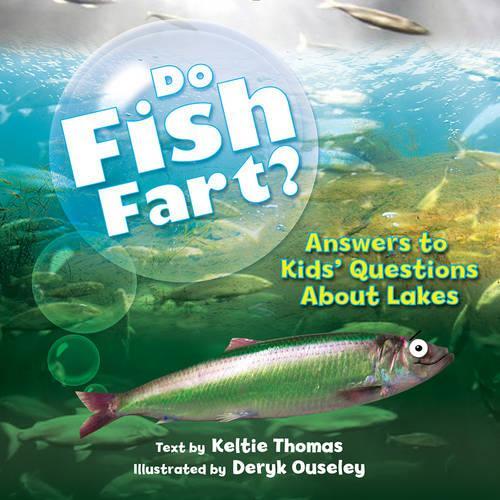 Паперова книга «Do Fish Fart?: Answers to Kids' Questions About Lakes», автор Келті Томас - фото №1