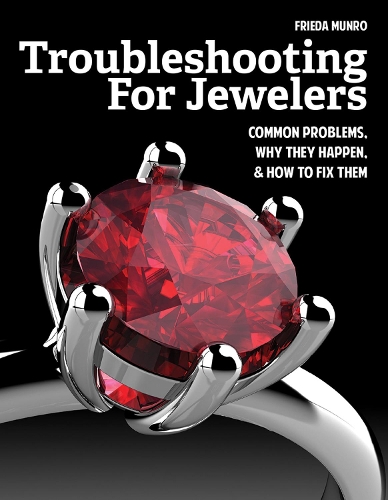 Бумажная книга «Troubleshooting for Jewelers: Common Problems, Why They Happen and How to Fix Them», автор Фрида Манро - фото №1