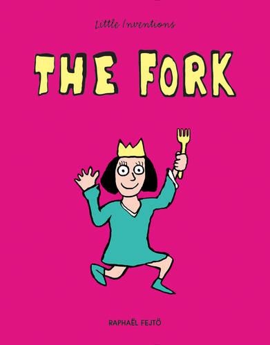Бумажная книга «Little Inventions: The Fork», автор Рафаэль Фейто - фото №1