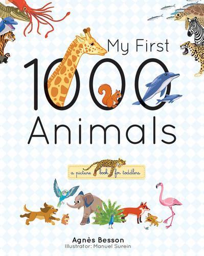 Бумажная книга «My First 1000 Animals», автор Агнес Бессон - фото №1