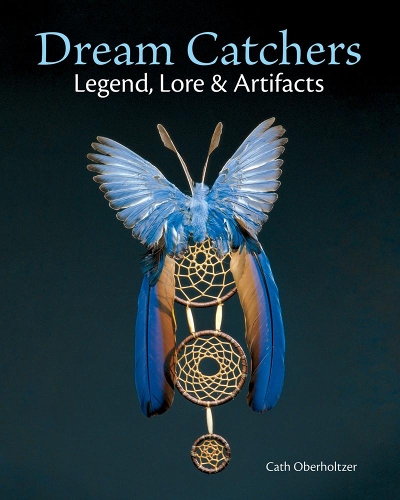 Бумажная книга «Dream Catchers: Legend, Lore and Artifacts», автор Кэт Оберхольцер - фото №1