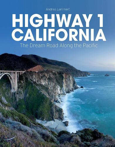 Бумажная книга «Highway 1 California: The Dream Road Along the Pacific», автор Андреа Ламмерт - фото №1