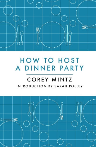 Бумажная книга «How to Host a Dinner Party», автор Кори Минц - фото №1