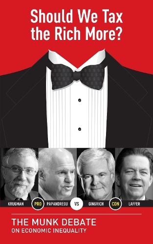 Бумажная книга «Should We Tax the Rich More?: The Munk Debate on Economic Inequality», авторов Артур Лаффер, Джордж Папандреу, Ньют Гингрич, Пол Кругман - фото №1