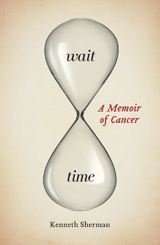 Бумажная книга «Wait Time: A Memoir of Cancer», автор Кеннет Шерман - фото №1