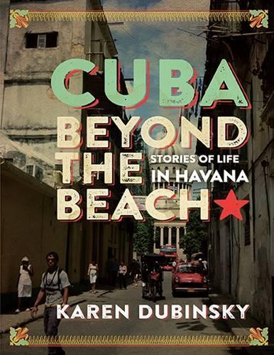Бумажная книга «Cuba Beyond the Beach: Stories of Life in Havana», автор Карен Дубински - фото №1