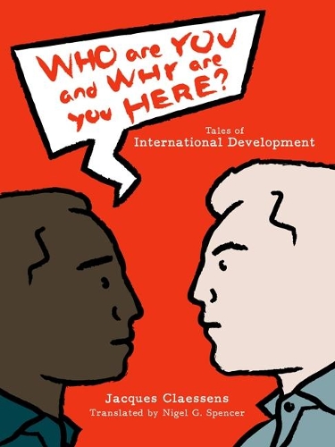 Паперова книга «Who Are You and Why Are You Here?: Tales of International Development», автор Жак Клессенс - фото №1