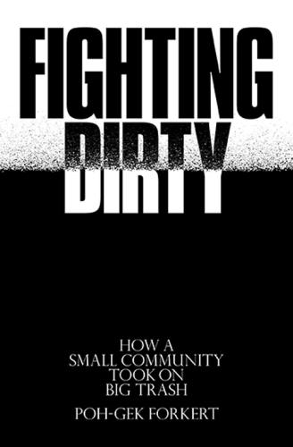 Бумажная книга «Fighting Dirty: How a Small Community Took on Big Trash», автор По-Гек Форкерт - фото №1