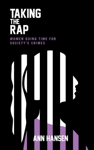 Бумажная книга «Taking the Rap: Women Doing Time for Society’s Crimes», автор Энн Хансен - фото №1
