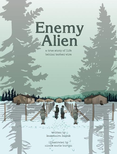 Бумажная книга «Enemy Alien: A Graphic History of Internment in Canada During the First World War», автор Кассандра Луцюк - фото №1