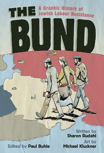 Бумажная книга «Bund, The: A Graphic History of Jewish Labour Resistance», автор Шэрон Рудал - фото №1