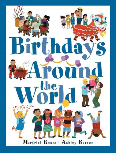Бумажная книга «Birthdays Around The World», авторов Эшли Бэррон, Маргрит Руурс - фото №1