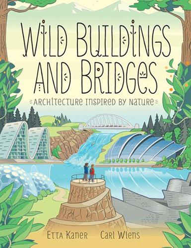 Бумажная книга «Wild Buildings And Bridges: Architecture Inspired by Nature», автор Этта Канер - фото №1