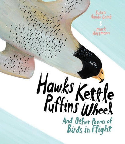 Бумажная книга «Hawks Kettle, Puffins Wheel: And Other Poems of Birds in Flight», автор Сьюзан Ванде Грик - фото №1