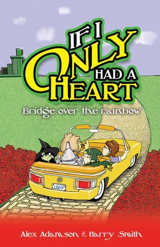 Бумажная книга «If I Only Had a Heart: Bridge Over the Rainbow», авторов Алекс Адамсон, Гарри Смит - фото №1