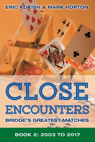 Паперова книга «Close Encounters Book 2: Bridge's Greatest Matches (2003-2017)», авторів Ерік Кокіш, Марк Хортон - фото №1