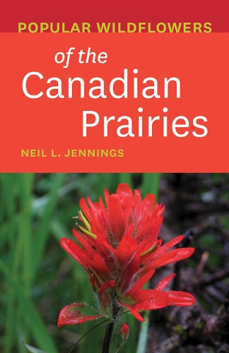 Бумажная книга «Popular Wildflowers of the Canadian Prairies», автор Нил Л. Дженнингс - фото №1