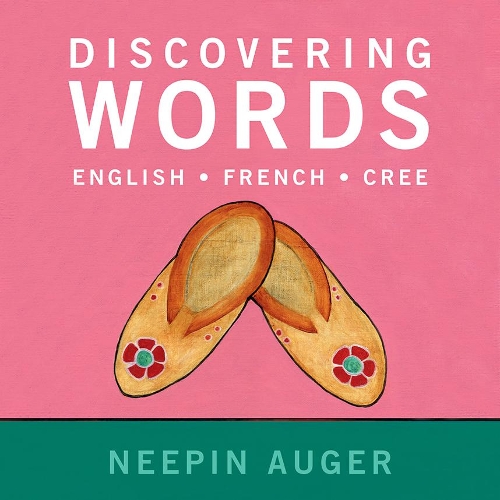 Бумажная книга «Discovering Words: English * French * Cree», автор Нипин Оже - фото №1