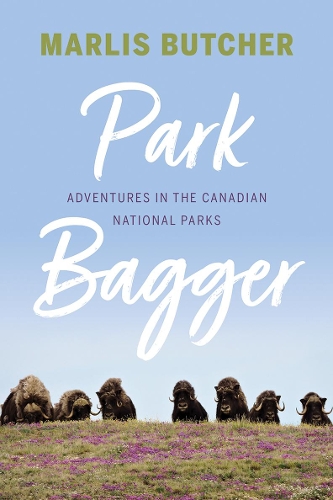 Бумажная книга «Park Bagger: Adventures in the Canadian National Parks», автор Марлис Батчер - фото №1
