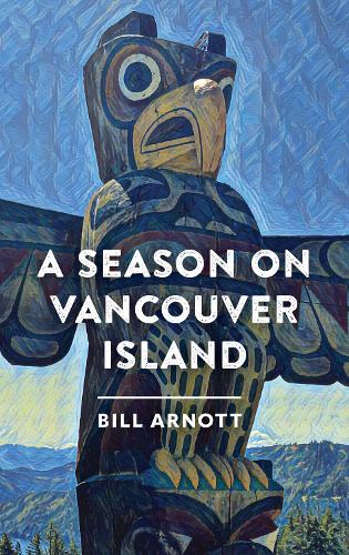 Паперова книга «A Season on Vancouver Island», автор Білл Арнотт - фото №1