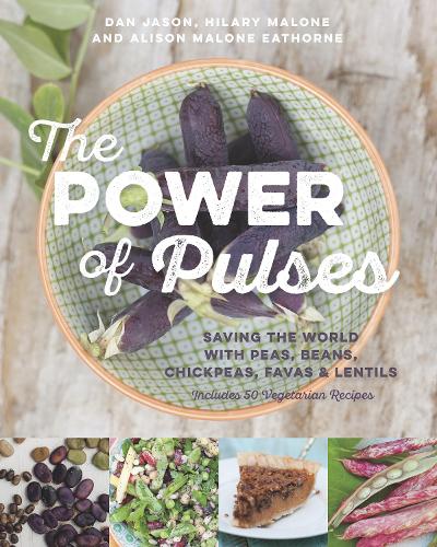 Бумажная книга «The Power of Pulses: Saving the World with Peas, Beans, Chickpeas, Favas and Lentils», авторов Элисон Мэлоун Эторн, Дэн Джейсон, Хилари Мэлоун - фото №1