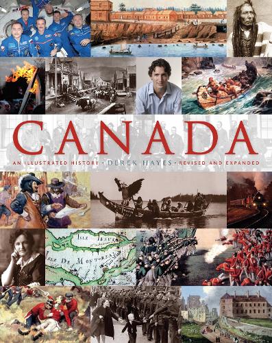 Бумажная книга «Canada: An Illustrated History: An Illustrated History, Revised and Expanded», автор Дерек Хейс - фото №1